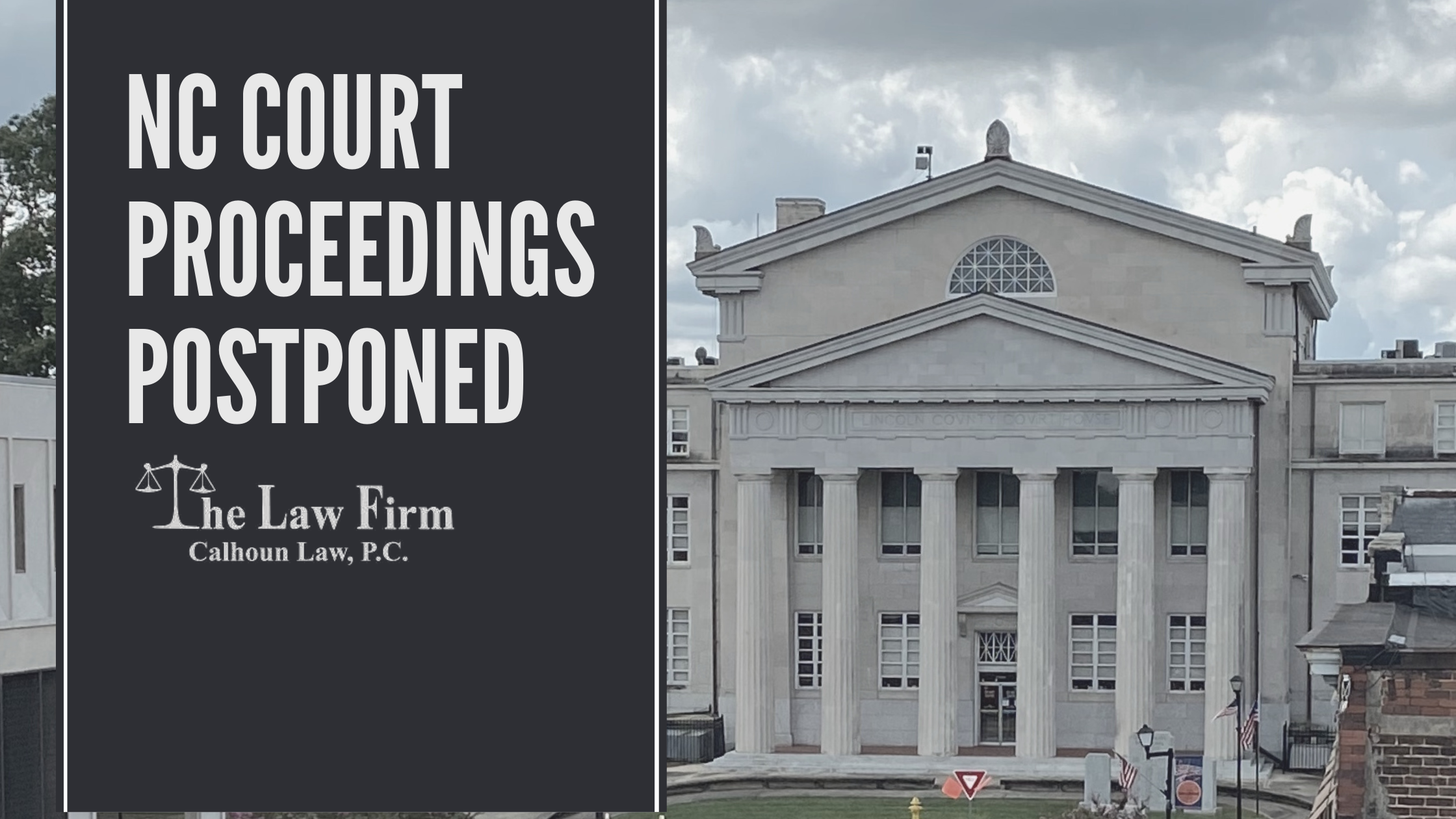 Lincoln County Court Proceedings Postponed - The Law Firm in Lincolnton