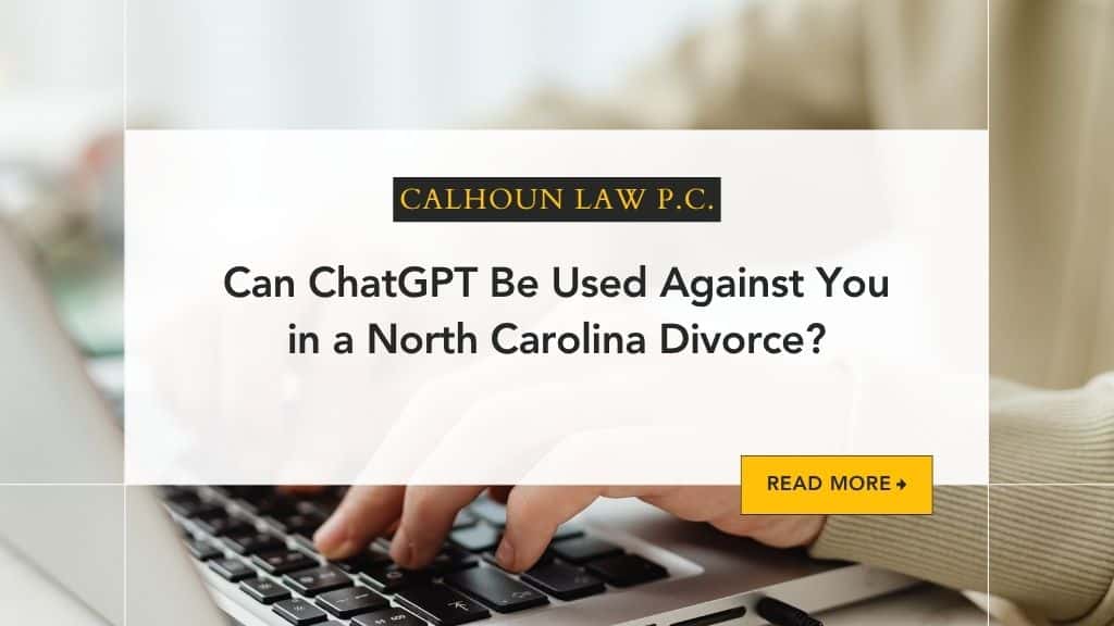 Can ChatGPT Be Used Against You in a North Carolina Divorce? blog feature image